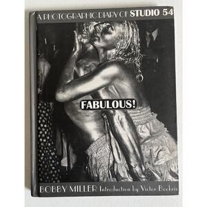 Fabulous: A Photographic Diary of Studio 54 1st Edition 1998 Bobby Miller Disco